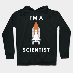 I am a Scientist - Rocket Science Hoodie